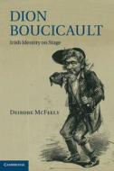 Dion Boucicault di Deirdre McFeely edito da Cambridge University Press