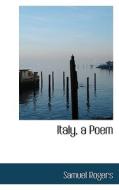 Italy, A Poem di Samuel Rogers edito da Bibliolife