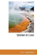 Women In Love di D H Lawrence edito da Bibliolife
