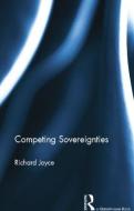 Competing Sovereignties di Richard Joyce edito da Routledge