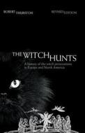 The Witch Hunts di Robert Thurston edito da Taylor & Francis Ltd