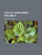 Life Of John Owen di Andrew Thomson edito da Rarebooksclub.com