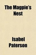The Magpie's Nest di Isabel Paterson edito da General Books