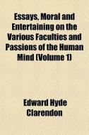 Essays, Moral And Entertaining On The Va di Edward Hyde Clarendon edito da General Books