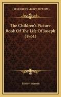 The Children's Picture Book of the Life of Joseph (1861) edito da Kessinger Publishing