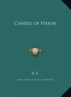 Candle of Vision di A. E. edito da Kessinger Publishing
