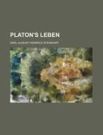 Platon's Leben di Karl August Heinrich Steinhart edito da General Books Llc