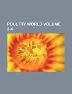 Poultry World Volume 2-4 di Books Group edito da Rarebooksclub.com