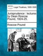 Jurisprudence : Lectures By Dean Roscoe di Roscoe Pound edito da Gale, Making of Modern Law