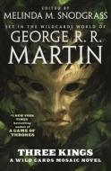 Three Kings: A Wild Cards Novel di George R. R. Martin edito da TOR BOOKS
