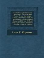 Analecta Anglo-Saxonica: Selections, in Prose and Verse, from the Anglo-Saxon Literature: With an Introductory Ethnological Essay, and Notes, C di Louis F. Klipstein edito da Nabu Press