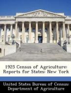 1925 Census Of Agriculture edito da Bibliogov