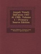 Annali Veneti Dall'anno 1457 Al 1500, Volume 1 - Primary Source Edition di Domenico Malipiero, Agostino Sagredo edito da Nabu Press