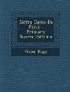 Notre Dame de Paris di Victor Hugo edito da Nabu Press