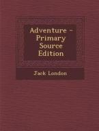 Adventure di Jack London edito da Nabu Press