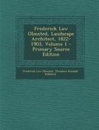 Frederick Law Olmsted, Landscape Architect, 1822-1903, Volume 1 - Primary Source Edition di Frederick Law Olmsted, Theodora Kimball Hubbard edito da Nabu Press