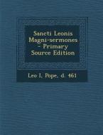 Sancti Leonis Magni-Sermones - Primary Source Edition edito da Nabu Press