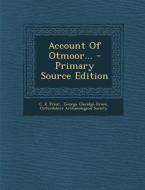 Account of Otmoor... di C. E. Prior edito da Nabu Press