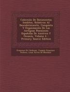 Coleccion de Documentos Ineditos, Relativos Al Descubrimiento, Conquista y Organizacion de Las Antiguas Posesiones Espanolas de America y Oceania, Vol di Francisco De Cardenas, Joaquin Francisco Pacheco, Louis Torres De Mendoza edito da Nabu Press