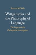 Wittgenstein And The Philosophy Of Language di Thomas McNally edito da Cambridge University Press