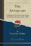 The Antiquary, Vol. 8 di Unknown Author edito da Forgotten Books