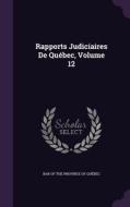 Rapports Judiciaires De Quebec, Volume 12 edito da Palala Press