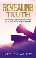 Revealing Truth di Frenica Angela Williams edito da Deborah Quick