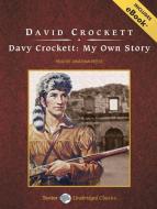 Davy Crockett: My Own Story di David Crockett edito da Tantor Audio