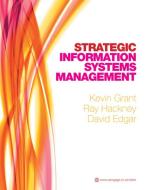 Strategic Information Systems Management di Kevin Grant, Ray Hackney, David Edgar edito da Cengage Learning EMEA