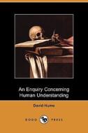An Enquiry Concerning Human Understanding (Dodo Press) di David Hume edito da Dodo Press