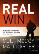 The Real Win: Pursuing God's Plan for Authentic Success (DVD Leader Kit) di Colt McCoy, Matt Carter edito da Lifeway Church Resources