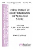 Three Songs of Emily Dickinson for Women's Choir: Wild Nights! Heart, We Will Forget Him! Going to Him! di Emily Dickinson edito da LORENZ EDUCATIONAL PUBL