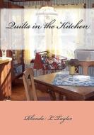 Quilts in the Kitchen di Rhonda L. Taylor edito da Createspace