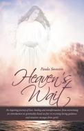 Heaven's Wait di Paula Sevestre edito da Balboa Press