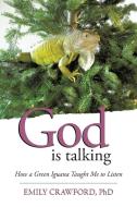God Is Talking di Emily Crawford edito da Inspiring Voices