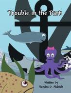 Trouble in the Park di Sandra D. Aldrich edito da America Star Books