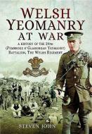 Welsh Yeomanry at War di Steven John edito da Pen & Sword Books Ltd
