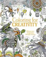Coloring for Creativity: Release Your Imagination Through Coloring di Parragon Books edito da Parragon Books Ltd