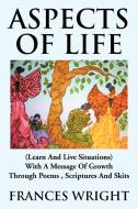 Aspects of Life di Frances Wright edito da Xlibris