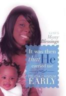 It Was Then That He Carried Me! di Felicia Chisolm Early edito da Xlibris