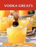 Vodka Greats di Jo Franks edito da Emereo Publishing