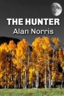 The Hunter di Alan Norris edito da Createspace
