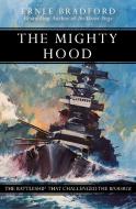 The Mighty Hood: The Battleship That Challenged the Bismarck di Ernle Bradford edito da OPEN ROAD MEDIA SCI FI & FANTA