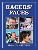 Racer's Faces: Photographs by Pete Biro di Pete Biro edito da Createspace