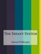 The Infant System di Samuel Wilderspin edito da Createspace