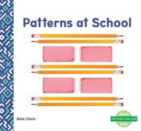 Patterns at School di Bela Davis edito da ABDO KIDS