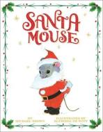 Santa Mouse di Michael Brown edito da LITTLE SIMON