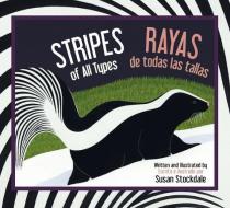 Stripes of All Types / Rayas de Todas Las Tallas di Susan Stockdale edito da PEACHTREE PUBL LTD