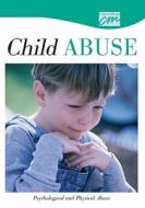 Child Abuse And Neglect: Psychological And Physical Abuse (cd) di Concept Media edito da Cengage Learning, Inc