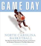 Game Day: North Carolina Basketball di Athlon Sports Athlon Sports edito da Triumph Books (il)